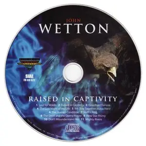 John Wetton - Raised In Captivity (2011)