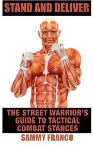Stand And Deliver: A Street Warrior's Guide To Tactical Combat Stances (Repost)