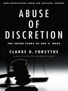 Abuse of Discretion. The Inside Story of Roe v. Wade