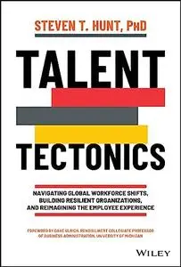 Talent Tectonics: Navigating Global Workforce Shifts