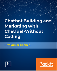Chatbot Building and Marketing with Chatfuel-Without Coding