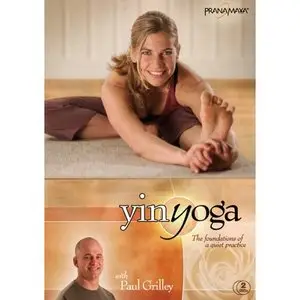 Pranamaya: Yin Yoga - The Foundations of a Quiet Practice with Paul Grilley (2005)