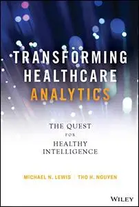 Transforming Healthcare Analytics: The Quest for Healthy Intelligence