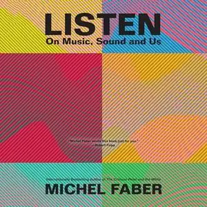 Listen: On Music, Sound and Us [Audiobook]