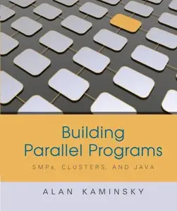 Building Parallel Programs: SMPs, Clusters & Java (repost)