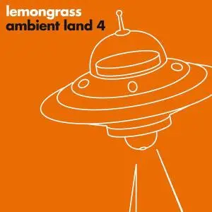 Lemongrass - Ambient Land 4 (2016)