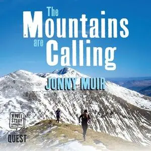 «The Mountains are Calling: Running in the High Places of Scotland» by Jonny Muir