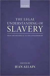 The Legal Understanding of Slavery: From the Historical to the Contemporary (Repost)