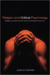 Religion and Critical Psychology: Religious Experience in the Knowledge Economy