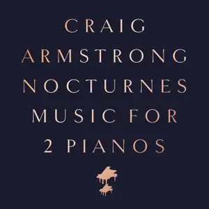 Craig Armstrong - Nocturnes: Music for 2 Pianos (2021) [Official Digital Download 24/48]
