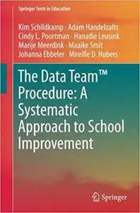 The Data Team™ Procedure: A Systematic Approach to School Improvement