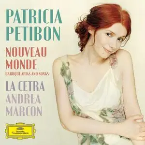 Patricia Petibon, Andrea Marcon, La Cetra Barockorchester Basel - Nouveau Monde: Baroque Arias and Songs (2012)