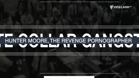 Hunter Moore: The Revenge Pornographer (2018)