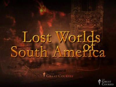 TTC Video - Lost Worlds of South America [repost]