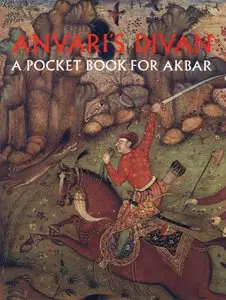 Schimmel, Annemarie, & Stuart Cary Welch, "Anvari's Divan: A Pocket Book for Akbar"