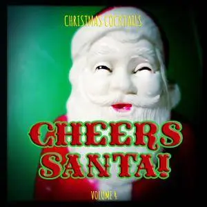 Various Artists - Christmas Cocktails - Cheers Santa Vol. 4 (2018)