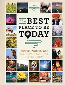 The Best Place to be Today: 365 Things to do & the Perfect Day to do Them