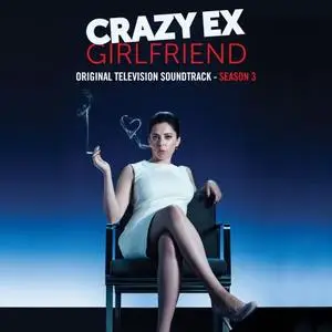 Various Artists - Crazy Ex-Girlfriend: Season 3 (Original Television Soundtrack) (2018) [Official Digital Download]