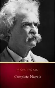 «Complete Novels» by Mark Twain