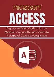 MICROSOFT ACCESS ALL-IN-ONE GUIDE