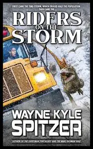 «Riders on the Storm» by Wayne Kyle Spitzer