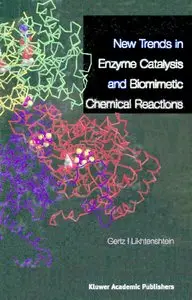 New Trends in Enzyme Catalysis and Biomimetic Chemical Reactions (repost)