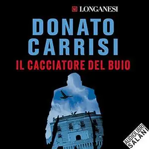 «Il cacciatore del buio» by Donato Carrisi