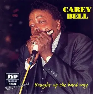 Carey Bell - Brought Up The Hard Way - 1998