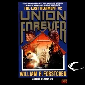 Union Forever: The Lost Regiment, Book 2 - William R. Forstchen