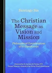 The Christian Message as Vision and Mission Ed 2