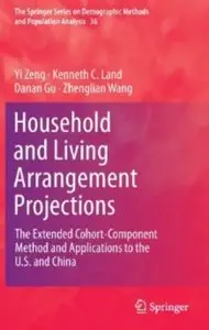 Household and Living Arrangement Projections: The Extended Cohort-Component Method and Applications to the U.S. and China