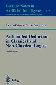 Automated deduction in classical and non-classical logics: selected papers