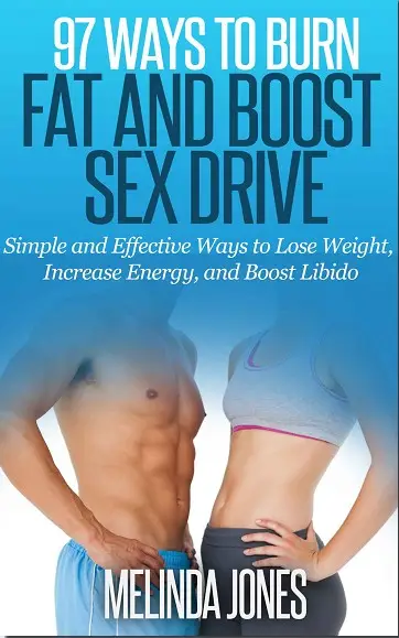 97 Ways To Burn Fat And Boost Sex Drive Simple And Effective Ways To Lose Weight Increase 4536
