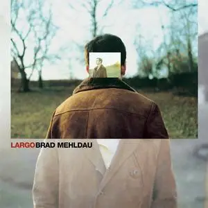 Brad Mehldau - Largo (Remastered) (2002/2023)