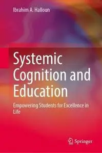 Systemic Cognition and Education: Empowering Students for Excellence in Life