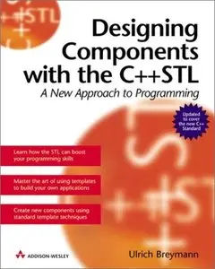 Ulrich Breymann - Designing Components with the C++ STL: A New Approach to Programming Revised Edition