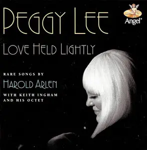 Peggy Lee - Love Held Lightly (Rare Songs by Harold Arlen) (1993)
