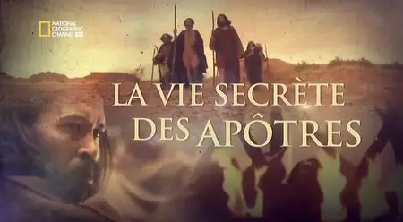 (Nat Geo) La vie secrète des Apôtres (2013)