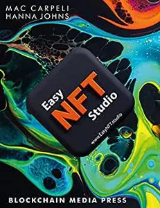 Easy NFT Studio: Use AI Systems, Tools and Techniques to Create Amazing NFTs!