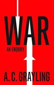 War: An Enquiry (Vices and Virtues)