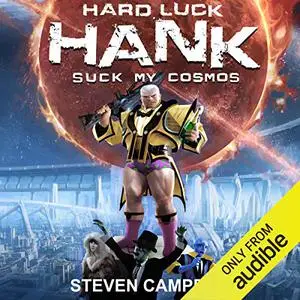 Hard Luck Hank: Suck My Cosmos (book 4)