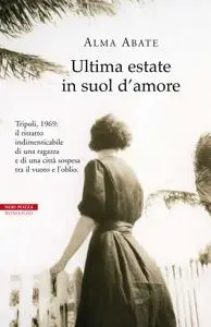 Alma Abate - Ultima estate in suol d'amore