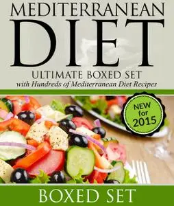 «Mediterranean Diet: Ultimate Boxed Set with Hundreds of Mediterranean Diet Recipes» by Speedy Publishing