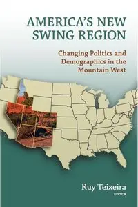 America's New Swing Region: Changing Politics and Demographics in the Mountain West