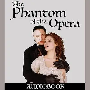 «The Phantom of the Opera» by Gaston Leroux