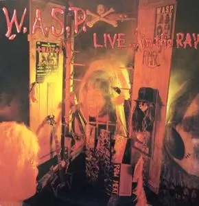 W.A.S.P. - Live...In The Raw (1987) [1997 Remastered]