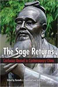 The Sage Returns: Confucian Revival in Contemporary China