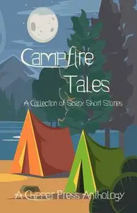 «Campfire Tales» by Clif Travers, D.L. Sloat, Theresa Duck