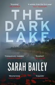 «The Dark Lake» by Sarah Bailey