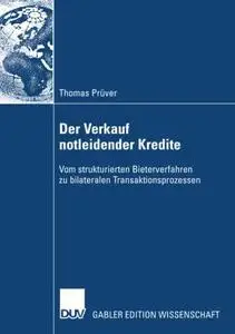 Der Verkauf notleidender Kredite: Vom strukturierten Bieterverfahren zu bilateralen Transaktionsprozessen